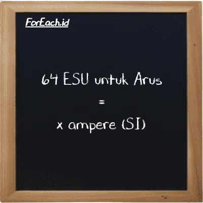 Contoh konversi ESU untuk Arus ke ampere (esu ke A)