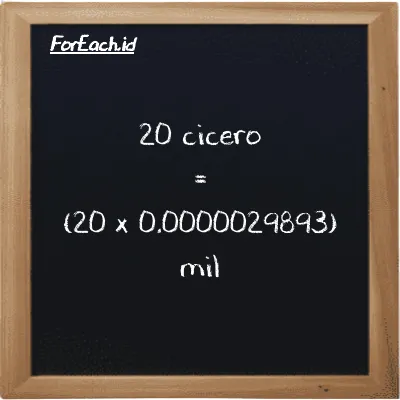 Cara konversi cicero ke mil (ccr ke mi): 20 cicero (ccr) setara dengan 20 dikalikan dengan 0.0000029893 mil (mi)