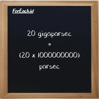 Cara konversi gigaparsec ke parsec (Gpc ke pc): 20 gigaparsec (Gpc) setara dengan 20 dikalikan dengan 1000000000 parsec (pc)