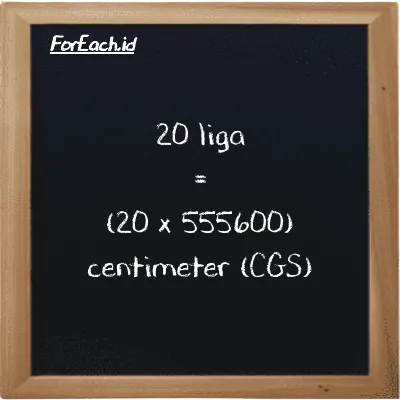 Cara konversi liga ke centimeter (lg ke cm): 20 liga (lg) setara dengan 20 dikalikan dengan 555600 centimeter (cm)