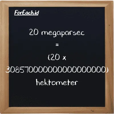 Cara konversi megaparsec ke hektometer (Mpc ke hm): 20 megaparsec (Mpc) setara dengan 20 dikalikan dengan 308570000000000000000 hektometer (hm)