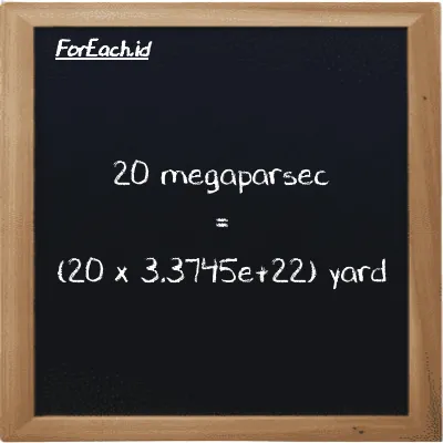 Cara konversi megaparsec ke yard (Mpc ke yd): 20 megaparsec (Mpc) setara dengan 20 dikalikan dengan 3.3745e+22 yard (yd)