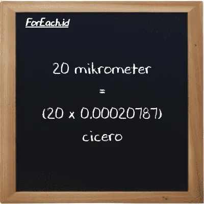 Cara konversi mikrometer ke cicero (µm ke ccr): 20 mikrometer (µm) setara dengan 20 dikalikan dengan 0.00020787 cicero (ccr)