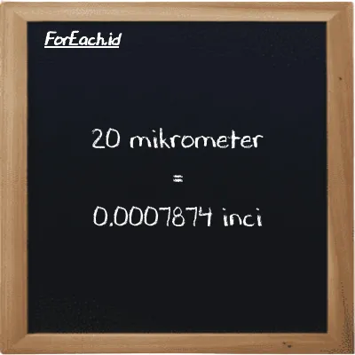 20 mikrometer setara dengan 0.0007874 inci (20 µm setara dengan 0.0007874 in)