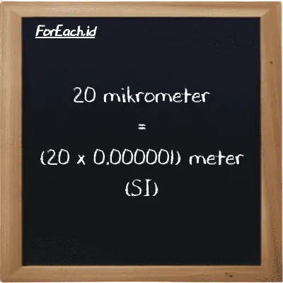 Cara konversi mikrometer ke meter (µm ke m): 20 mikrometer (µm) setara dengan 20 dikalikan dengan 0.000001 meter (m)