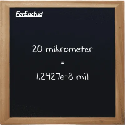 20 mikrometer setara dengan 1.2427e-8 mil (20 µm setara dengan 1.2427e-8 mi)