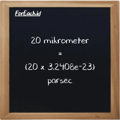 Cara konversi mikrometer ke parsec (µm ke pc): 20 mikrometer (µm) setara dengan 20 dikalikan dengan 3.2408e-23 parsec (pc)