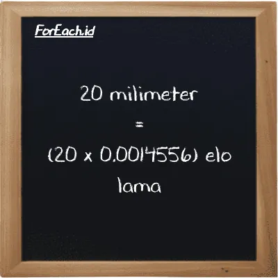 Cara konversi milimeter ke elo lama (mm ke el la): 20 milimeter (mm) setara dengan 20 dikalikan dengan 0.0014556 elo lama (el la)