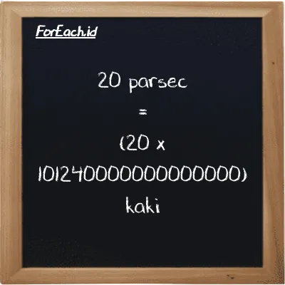 Cara konversi parsec ke kaki (pc ke ft): 20 parsec (pc) setara dengan 20 dikalikan dengan 101240000000000000 kaki (ft)