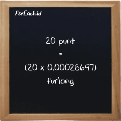 Cara konversi punt ke furlong (pnt ke fur): 20 punt (pnt) setara dengan 20 dikalikan dengan 0.00028697 furlong (fur)