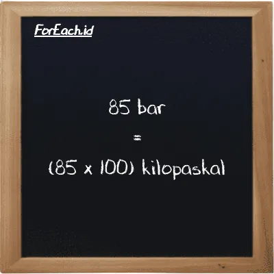 Cara konversi bar ke kilopaskal (bar ke kPa): 85 bar (bar) setara dengan 85 dikalikan dengan 100 kilopaskal (kPa)