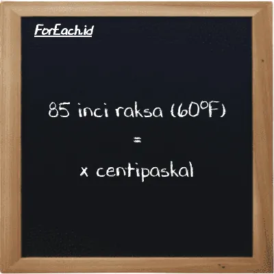 Contoh konversi inci raksa (60<sup>o</sup>F) ke centipaskal (inHg ke cPa)