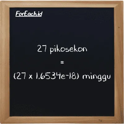 Cara konversi pikosekon ke minggu (ps ke w): 27 pikosekon (ps) setara dengan 27 dikalikan dengan 1.6534e-18 minggu (w)