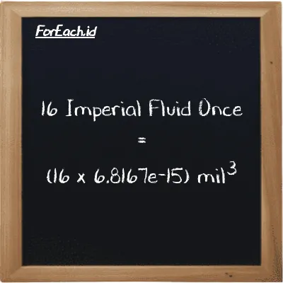 Cara konversi Imperial Fluid Once ke mil<sup>3</sup> (imp fl oz ke mi<sup>3</sup>): 16 Imperial Fluid Once (imp fl oz) setara dengan 16 dikalikan dengan 6.8167e-15 mil<sup>3</sup> (mi<sup>3</sup>)