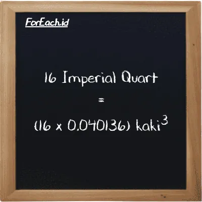 Cara konversi Imperial Quart ke kaki<sup>3</sup> (imp qt ke ft<sup>3</sup>): 16 Imperial Quart (imp qt) setara dengan 16 dikalikan dengan 0.040136 kaki<sup>3</sup> (ft<sup>3</sup>)
